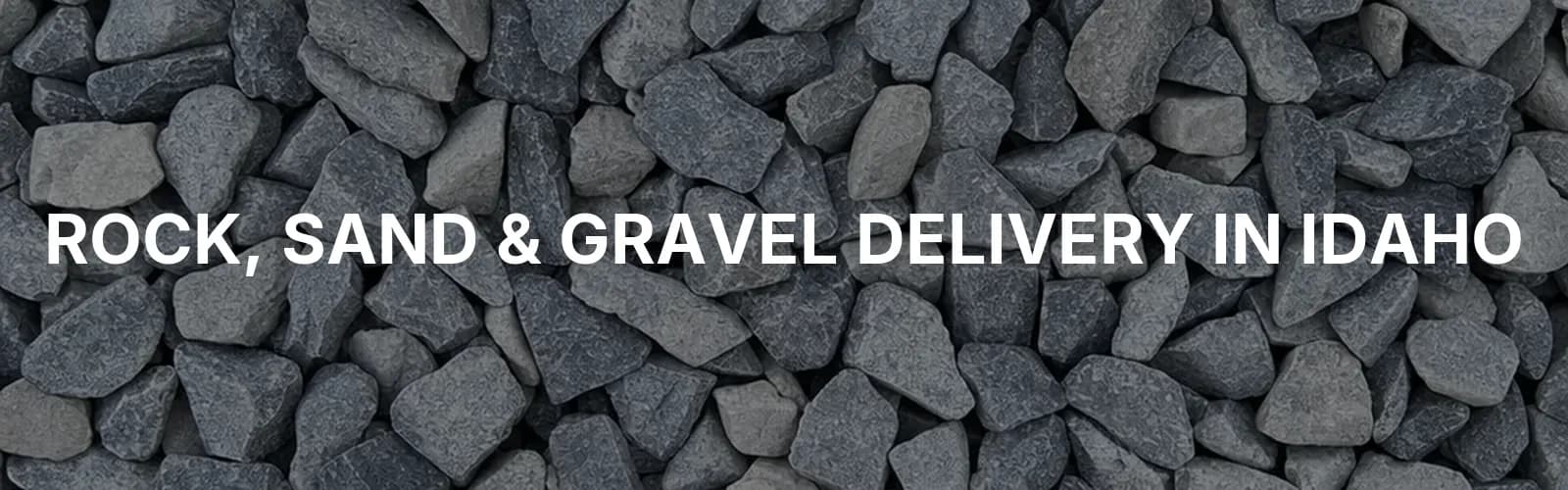 Gravel and Stone Delivery in Hailey, ID